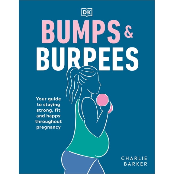 Pre-Owned Bumps and Burpees: Your Guide to Staying Strong, Fit and Happy Throughout Pregnancy (Paperback) 0241491118 9780241491119