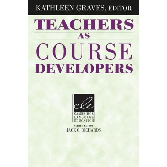 Cambridge Language Education Teachers as Course Developers, (Paperback)
