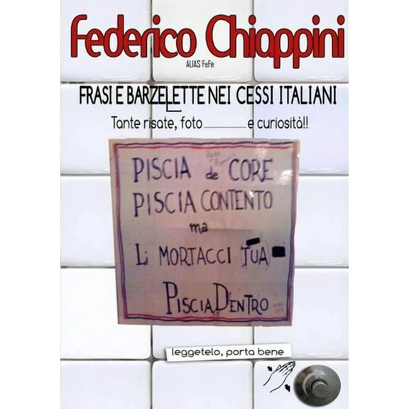 piscia de core piscia contento ma li mortacci tua piscia dentro, (Paperback)