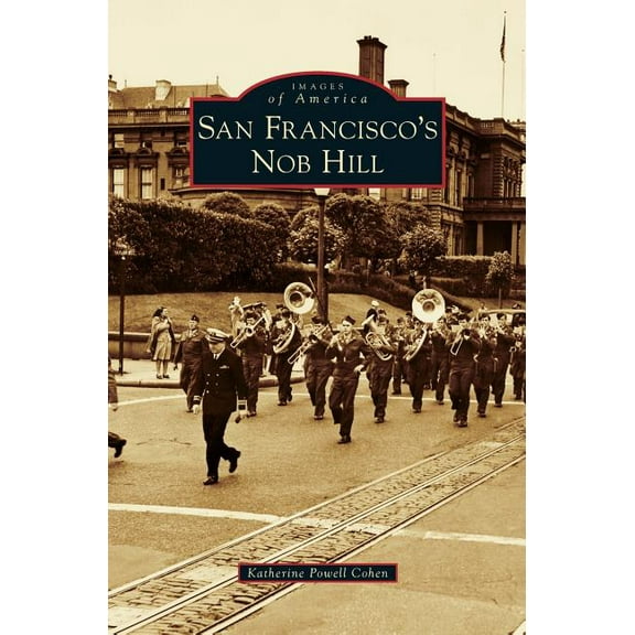 San Francisco's Nob Hill, (Hardcover)