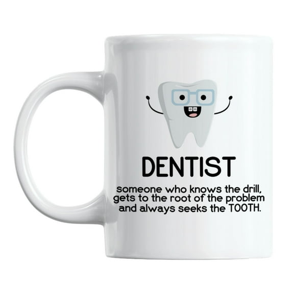 Dentist Always Seeks the Tooth, Definition & Pun Coffee & Tea Mug (11oz)