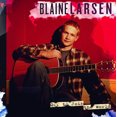 thumbnail image 3 of Blaine Larsen Off to Join the World CD, 3 of 3