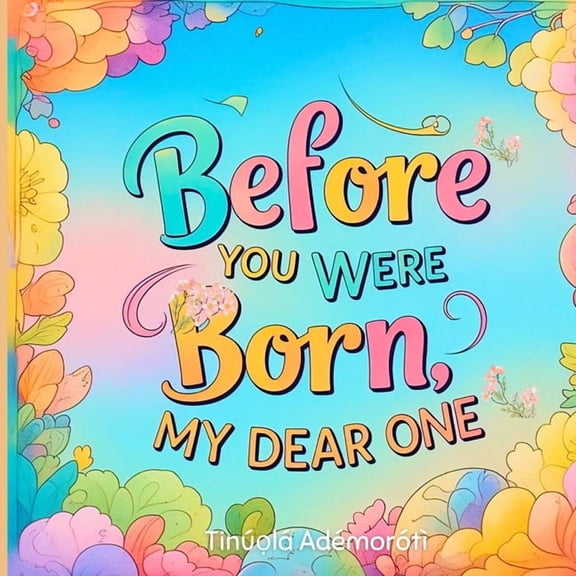 Before You Were Born, My Dear One, (Paperback)