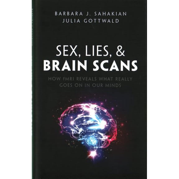 Pre-Owned Sex, Lies, and Brain Scans: How fMRI reveals what really goes on in our minds Paperback
