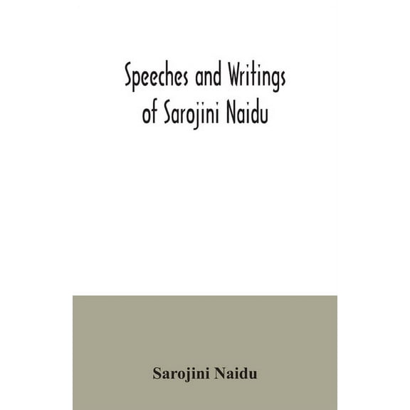 Speeches and writings of Sarojini Naidu, (Paperback)