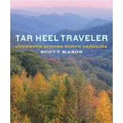Tar Heel Traveler : Journeys Across North Carolina - Paperback