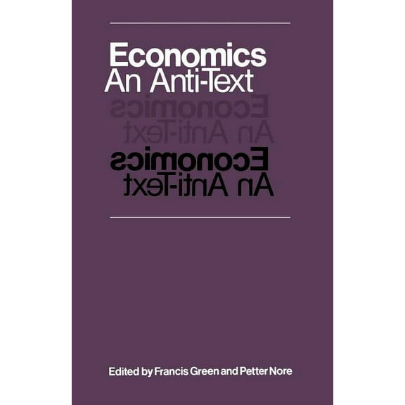 Economics: An Anti-Text, (Paperback)