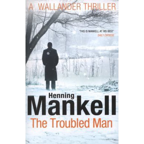 Pre-Owned Troubled Man: A Kurt Wallander Mystery (Paperback) 0099548402 9780099548409