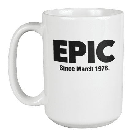 

Epic Since March 1978 Classic Novelty Birthday Party Coffee & Tea Gift Mug (15oz)