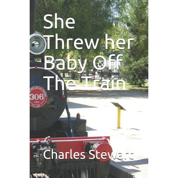 She Threw her Baby Off The Train (Paperback)