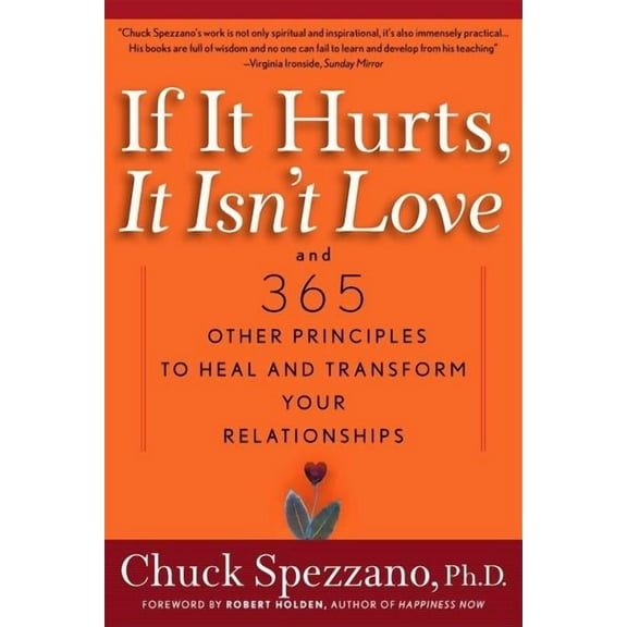 If It Hurts, It Isn't Love: And 365 Other Principles to Heal and Transform Your Relationships, (Paperback)