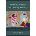 thumbnail image 1 of Fathers, Prisons, and Family Reentry, 1 of 1
