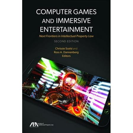 UPC: 9781634251181 | Computer Games and Immersive Entertainment : Next Frontiers in Intellectual Property Law  Second Edition (Edition 2) (Paperback)