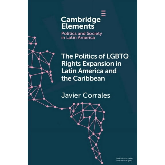 Elements in Politics and Society in Lati The Politics of LGBTQ Rights Expansion in Latin America and the Caribbean, (Paperback)