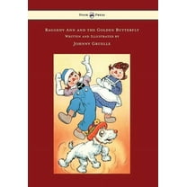Raggedy Ann and the Golden Butterfly - Illustrated by Johnny Gruelle, (Hardcover)
