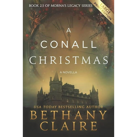 Morna's Legacy A Conall Christmas - A Novella (Large Print Edition): A Scottish, Time Travel Romance, Book 2.5, (Paperback)