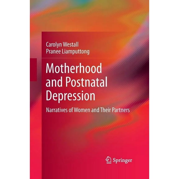 Motherhood and Postnatal Depression: Narratives of Women and Their Partners, (Paperback)