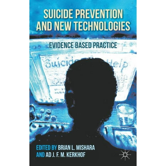 Suicide Prevention and New Technologies: Evidence Based Practice, (Paperback)