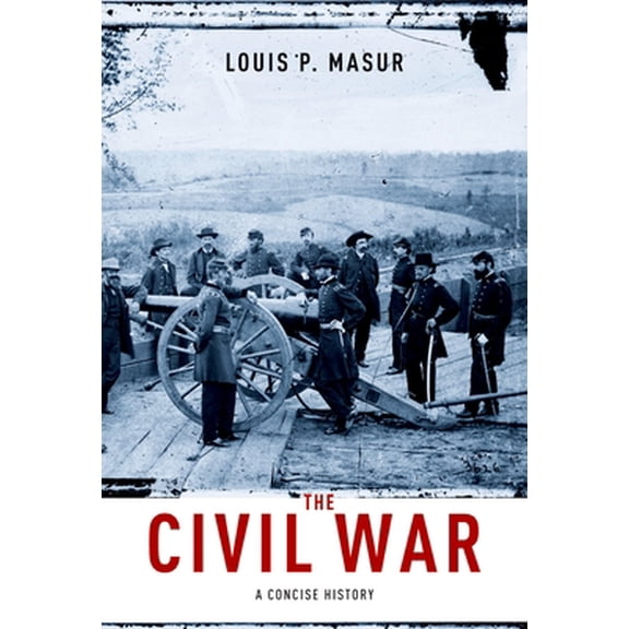 Pre-Owned Civil War: A Concise History (Hardcover) 0199740488 9780199740482