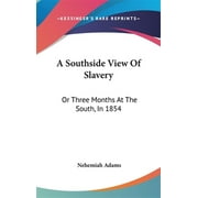 A Southside View of Slavery: Or Three Months at the South, in 1854