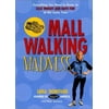 Mall Walking Madness: Everything You Need To Know To Lose Weight And Have Fun At The Same Time, Used [Paperback]