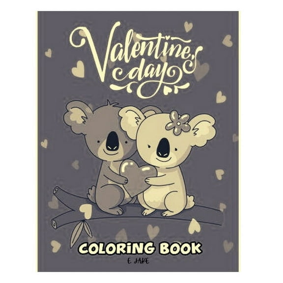valentine day coloring book: Great Gift for Boys & Girls, Ages 4-8 (Paperback)