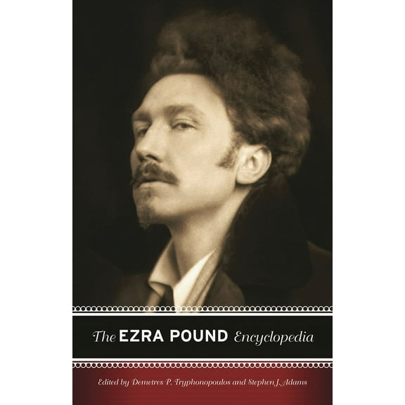The Ezra Pound Encyclopedia, (Hardcover)