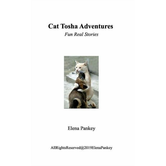 Cat Tosha Adventure: Real Fun Story, (Hardcover)