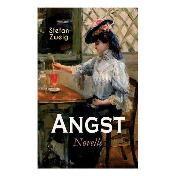 Angst. Novelle: Stefan Zweig vermag es uns durch seine einmalige Suggestivkraft die seelischen Qualen der Protagonistin , (Paperback)