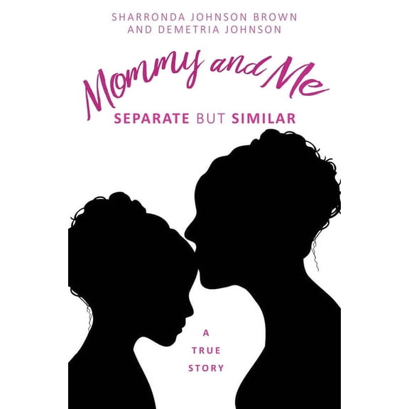 Mommy and Me: Separate but similar A True Story, (Paperback)
