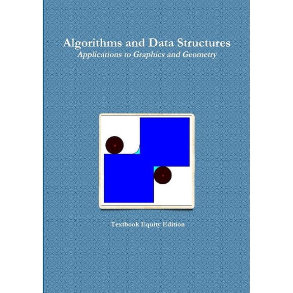 Algorithms and Data Structures - Applications to Graphics and Geometry
