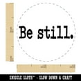 thumbnail image 2 of Be Still Inspirational Spiritual Text Self-Inking Rubber Stamp Ink Stamper - Brown Ink - Mini 1/2 Inch, 2 of 7