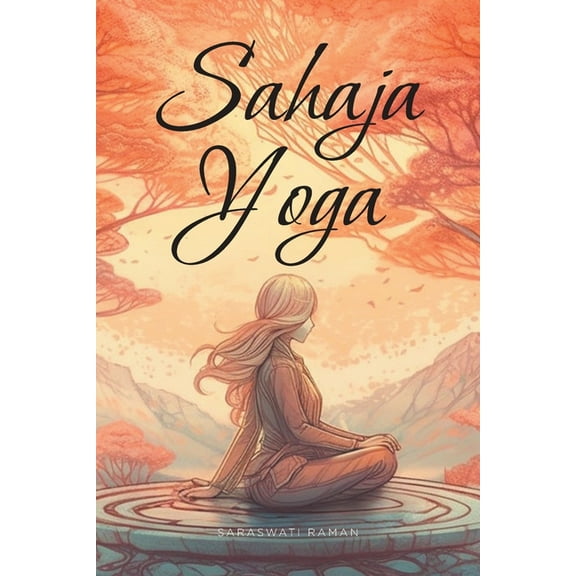 Sahaja Yoga: Heal and Integrate your Subtle Energy System, (Paperback)