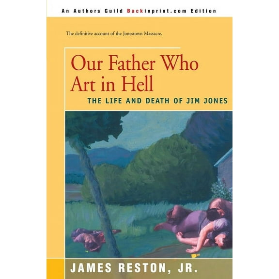 Our Father Who Are in Hell: The Life and Death of Jim Jones (Paperback)