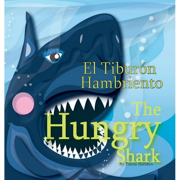 Xist Kids Bilingual Spanish English: The Hungry Shark / El tiburón hambriento (Hardcover)
