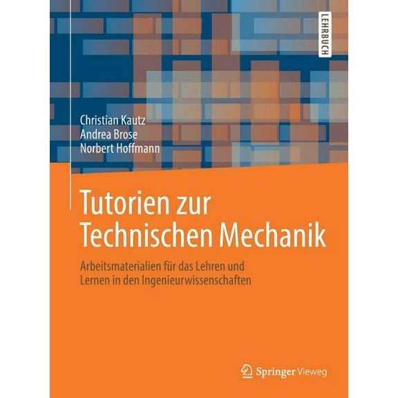 Tutorien Zur Technischen Mechanik: Arbeitsmaterialien FÃ¼r Das Lehren Und Lernen in Den Ingenieurwissenschaften, (Paperback)