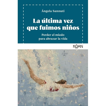 La Ultima Vez Que Fuimos Ninos, (Paperback)