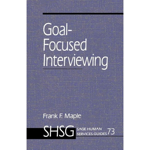 Sage Human Services Guides Goal Focused Interviewing, Book 73, (Paperback)