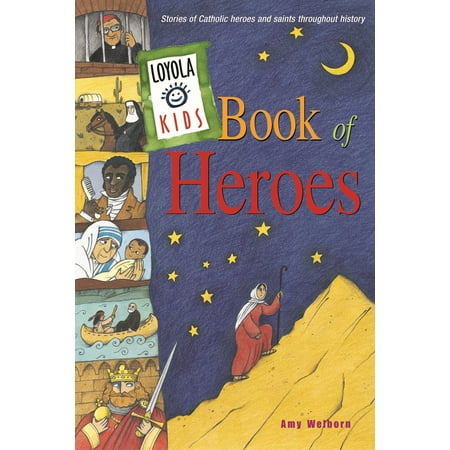 Catholic Saints Oil - Loyola Kids Book of Heroes : Stories of Catholic Heroes and Saints throughout History