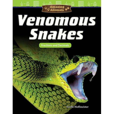 Amazing Animals Venomous Snakes: Fractions and Decimals - (Best Non Venomous Snakes For Pets)