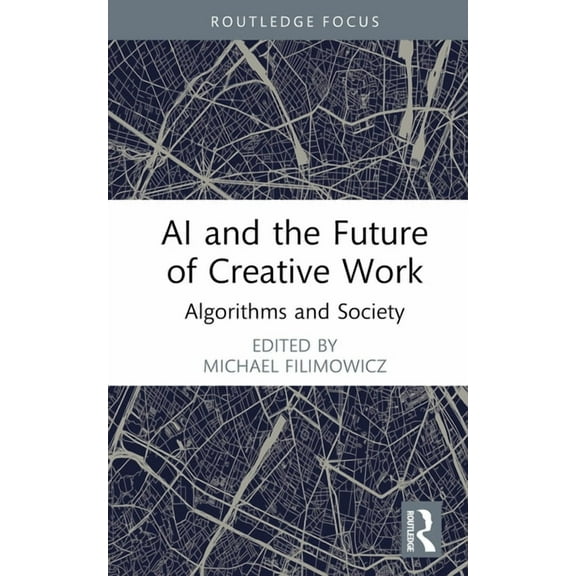 Algorithms and Society AI and the Future of Creative Work: Algorithms and Society, (Hardcover)