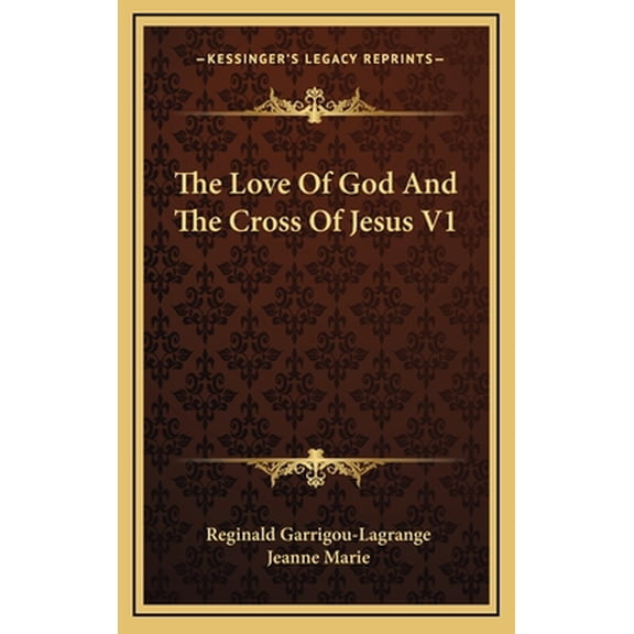 The Love Of God And The Cross Of Jesus V1 (Hardcover)