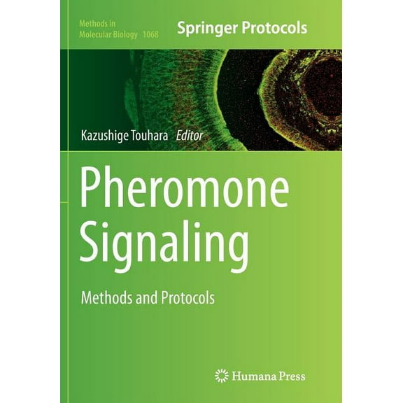 Methods in Molecular Biology Pheromone Signaling: Methods and Protocols, Book 1068, (Paperback)