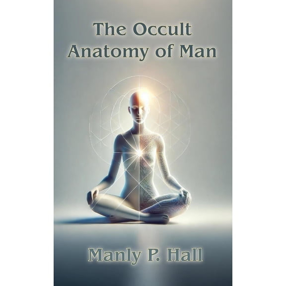 The Occult Anatomy of Man, (Paperback)