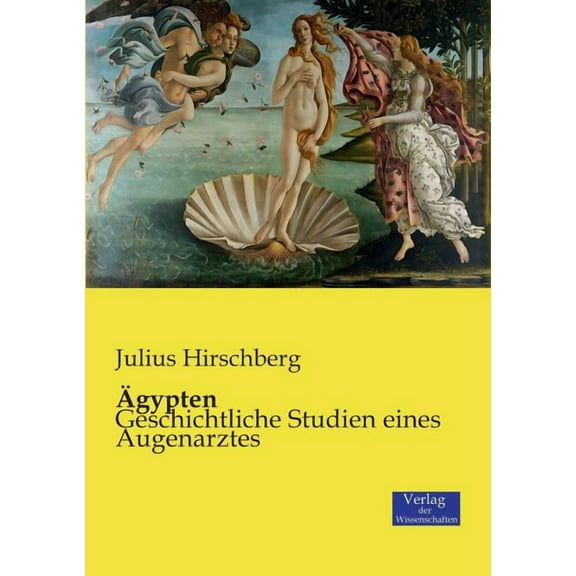 Ãgypten: Geschichtliche Studien eines Augenarztes, (Paperback)