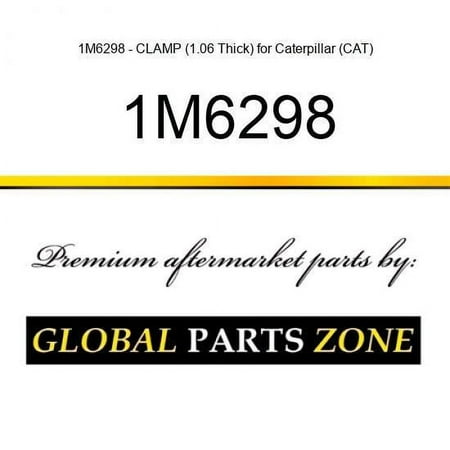 

1M6298 - CLAMP (1.06 Thick) for Caterpillar (CAT)