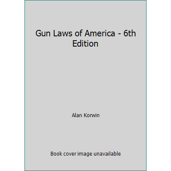 Pre-Owned Gun Laws of America - 6th Edition (Paperback) 1889632244 9781889632247