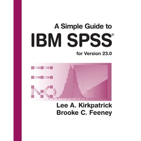 Pre-Owned A Simple Guide to IBM SPSS Statistics - Version 23.0 (Paperback) 1305877713 9781305877719
