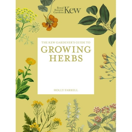 The Kew Gardener's Guide to Growing Herbs, (Paperback)