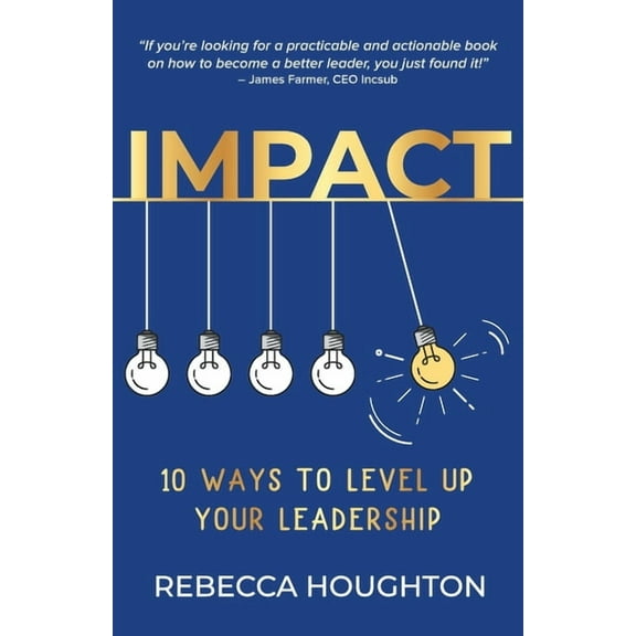 Impact : 10 ways to level up your leadership (Paperback)